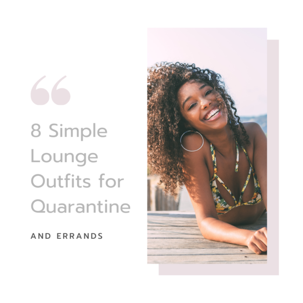 8 Simple Lounge Outfits for Quarantine